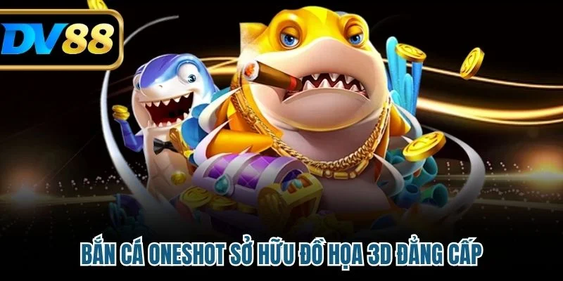 Bắn Cá Oneshot - Phiêu Lưu Đại Dương, Nhận Thưởng Đậm 4 Bắn Cá Oneshot sở hữu đồ họa 3D đẳng cấp