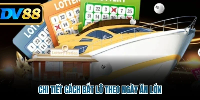 Cách Bắt Lô Chuẩn Theo Ngày Hiệu Quả Cho Người Chơi Mới 3 Chi tiết cách bắt lô theo ngày ăn lớn