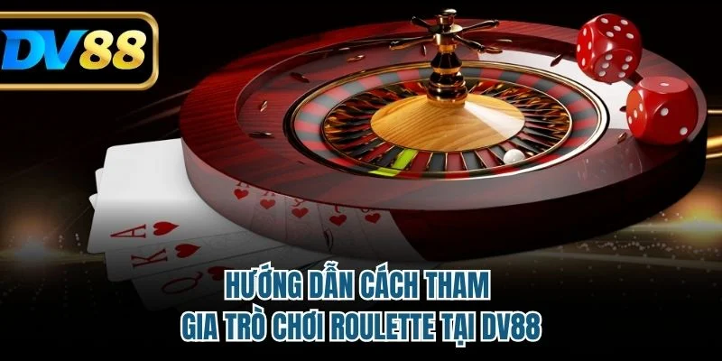 Roulette Live Stream DV88 - Tựa Game Thú Vị Và Hấp Dẫn 4 Chi tiết các bước tham gia chơi roulette live stream