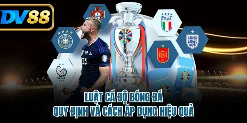 Luật Cá Độ Bóng Đá - Quy Định Và Cách Áp Dụng Hiệu Quả 5 Luật cá độ bóng đá