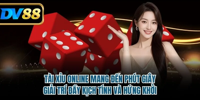 Có Nên Chơi Tài Xỉu Online? Ưu, Nhược Điểm Tại Nhà Cái DV88 2 Tài xỉu online mang đến phút giây giải trí đầy kịch tính và hứng khởi