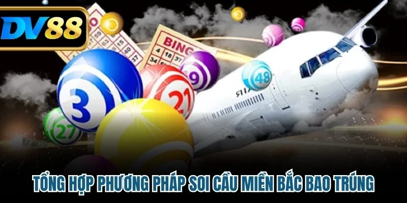 Soi Cầu Miền Bắc - Bí Quyết Dự Đoán Chuẩn Xác Cho Lô Thủ 3 Tổng hợp phương pháp soi cầu miền Bắc bao trúng